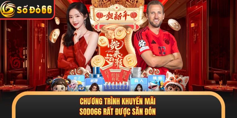 Chương trình khuyến mãi SODO66 rất được săn đón